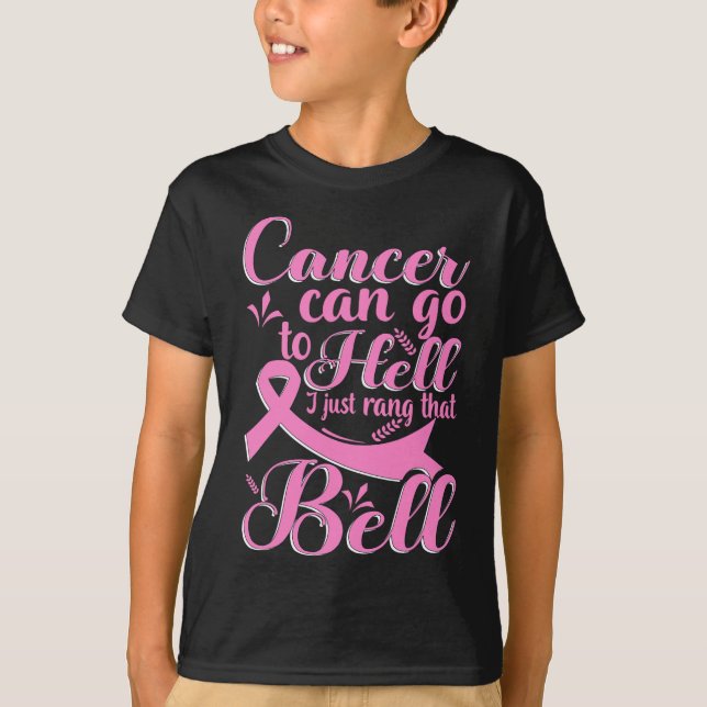 Can Go To Hell I Just Rang That Bell Breast Cancer T-Shirt (Front)