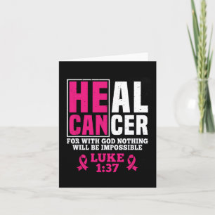 Can Heal Cancer For With God Nothing Will Be Impos Card
