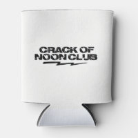 Can Huggie Crack of Noon Club