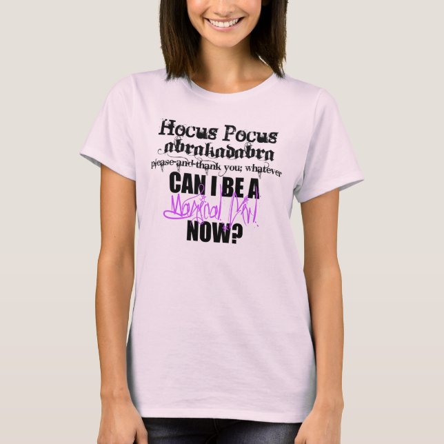 Can I Be a MAGICAL GIRL Now? T-Shirt (Front)
