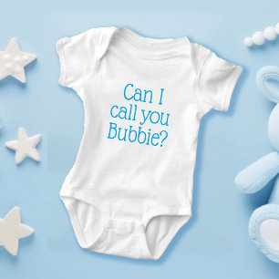 Can I call you Bubbie Cute Boy  Baby Bodysuit