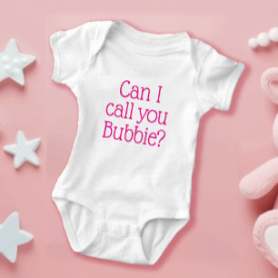 Can I call you Bubbie Cute Girl  Baby Bodysuit