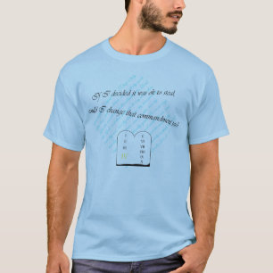 Can I Change that Commandment too? T-Shirt