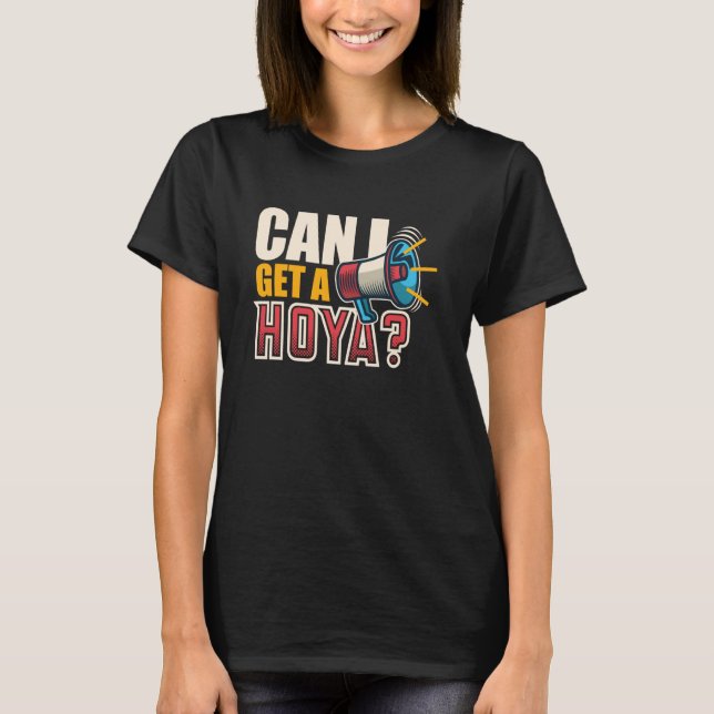 Can I Get A Hoya Meme Sayings T-Shirt (Front)