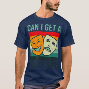 Can I Get A Suggestion Design Improv Theatre T-Shirt
