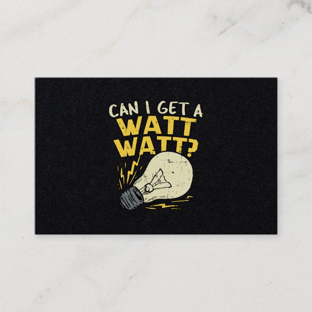 Can I Get A Watt Watt? Electrician Electrical Gift Business Card (Front)