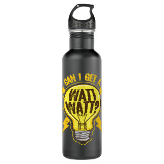 Can I Get A Watt Watt Funny Electrician Light Bulb 710 Ml Water Bottle