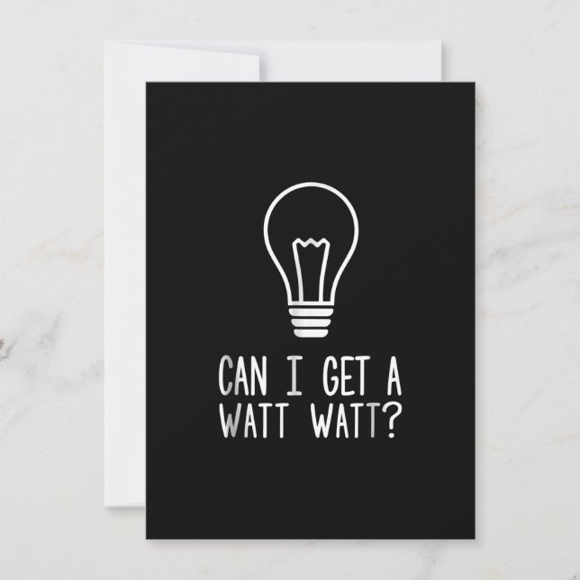 Can I Get A Watt Watt Funny Electrician Light Bulb Card (Front)