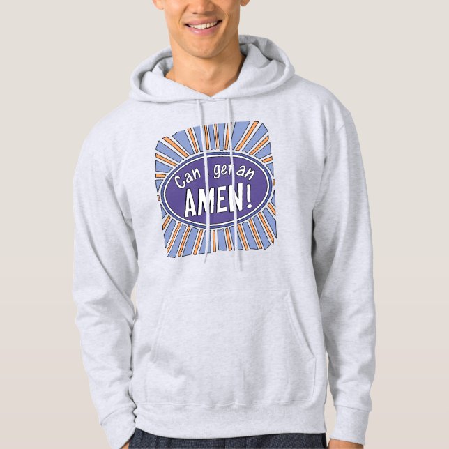 Can I get an AMEN!      Hoodie (Front)