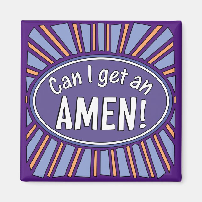 Can I get an AMEN!  Magnet (Front)