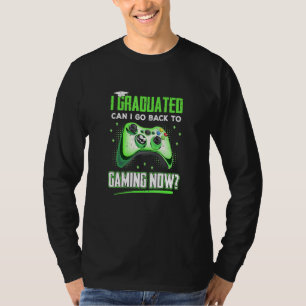 Can I Go Back To Gaming Graduation For Him Her Vid T-Shirt