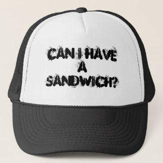 Can I have a Sandwich? Trucker Hat