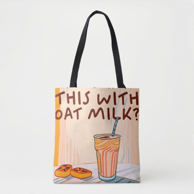 Can I Have this With Oat Milk? Tote Bag (Front)