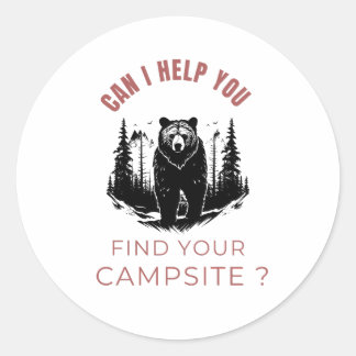 Can I Help You Find Your Campsite? – Funny Bear  Classic Round Sticker