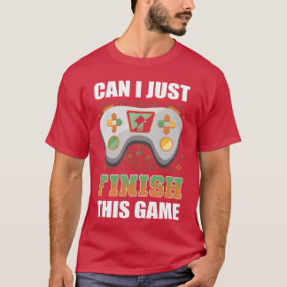 Can I Just Finishhis Game Video Game Player boy T-Shirt