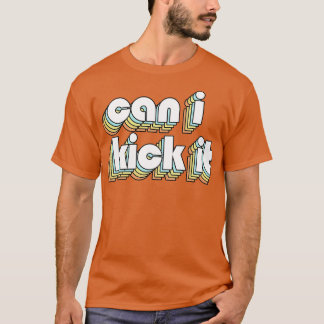 Can I Kick It 2 Retro Rainbow Typography Faded Sty T-Shirt