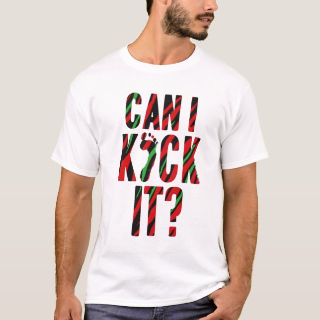 Can I Kick It? T-Shirt (Front)