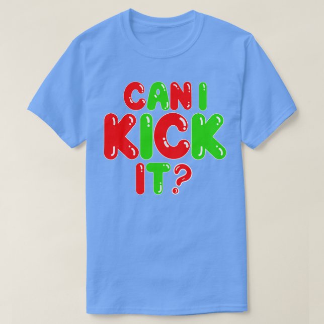 Can I Kick It T-Shirt (Design Front)