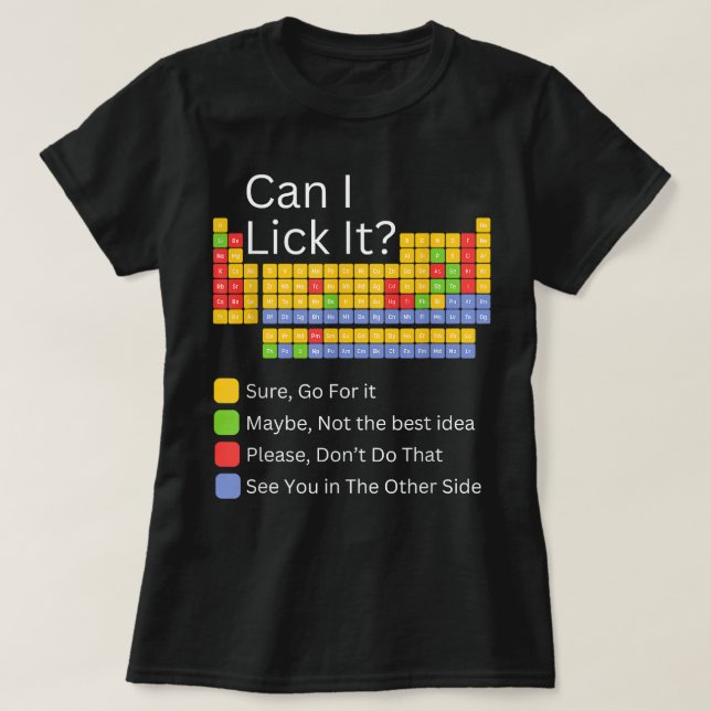 Can I Lick It 100 days of School Periodic Table T-Shirt (Design Front)