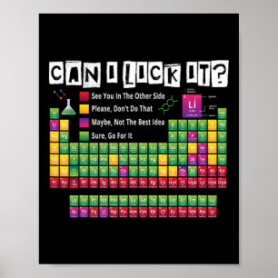Can I Lick It Funny Periodic Table Science Teacher Poster