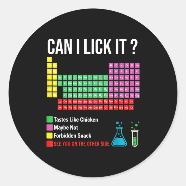 Can I Lick It Periodic Table Chart Science Teacher Classic Round Sticker (Front)