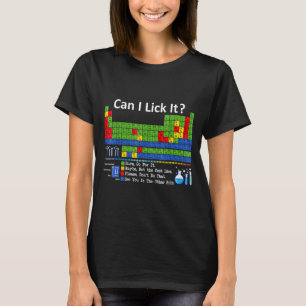 Can I Lick It Periodic Table Chart Science Teacher T-Shirt