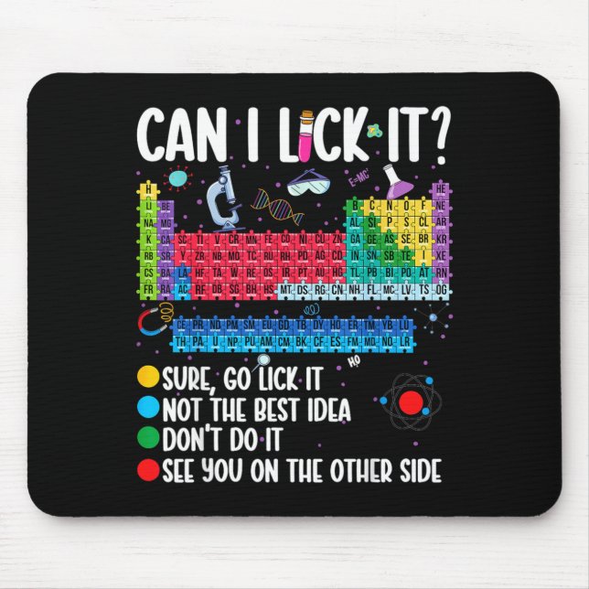 Can I Lick It Periodic Table Funny Science Chemist Mouse Pad (Front)