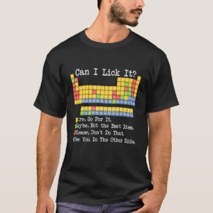 Can I Lick It Periodic Table Funny Science Teacher T-Shirt
