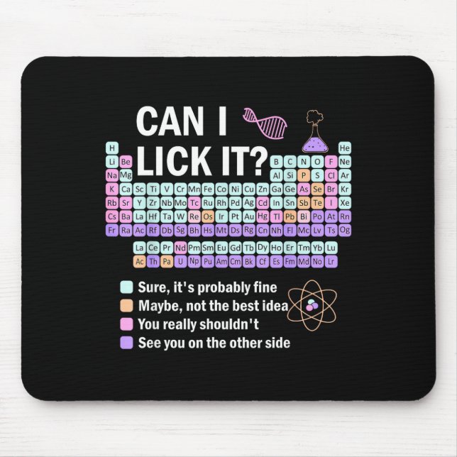 Can I Lick It Periodic Table Kids Science Teacher  Mouse Pad (Front)
