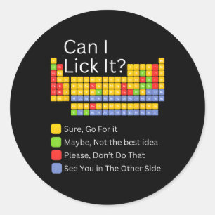 Can I Lick It Periodic Table Teacher Student Kids  Classic Round Sticker