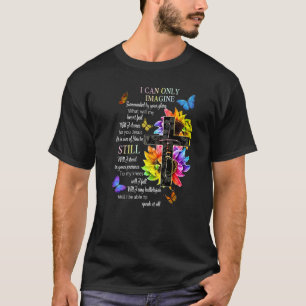 Can I Only Imagine Surrounded By Your Glory Cardin T-Shirt