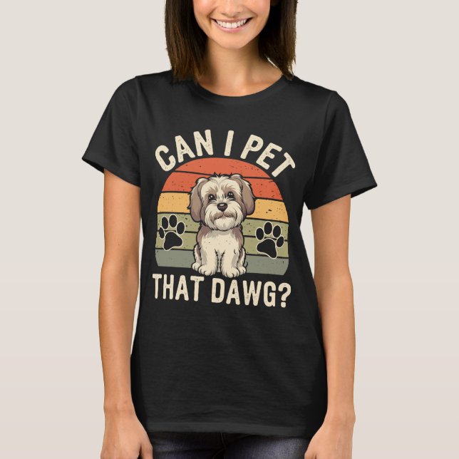 Can I Pet Dat Dawg? Funny T-Shirt (Front)