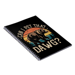 Can I Pet That Dawg Bear Meme Camping Hiking  Notebook