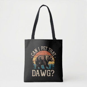 Can I Pet That Dawg Bear Meme Camping Hiking  Tote Bag