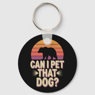 Can I Pet That Dog Bear  Key Ring