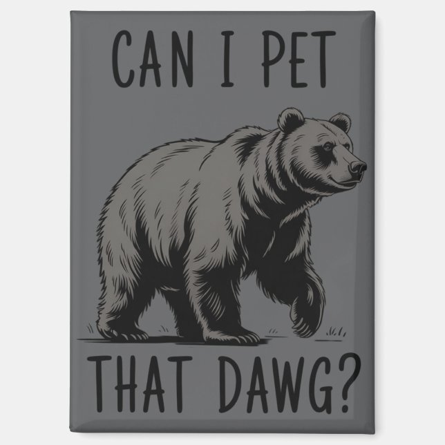 Can I Pet That Dog? Bear Meme Funny Dog  Magnet (Front)