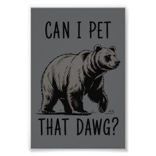 Can I Pet That Dog? Bear Meme Funny Dog  Photo Print