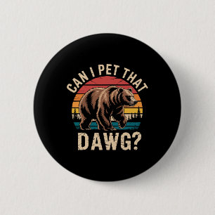 Can I Pet That Dog Funny Bear Meme Hiking Camping 6 Cm Round Badge