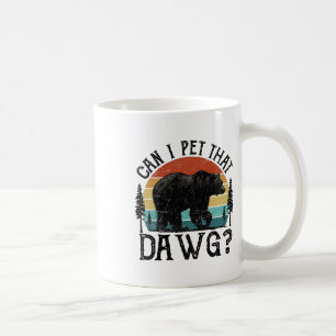 Can I Pet That Dog Funny Dawg Bear Meme Camping Hi Coffee Mug
