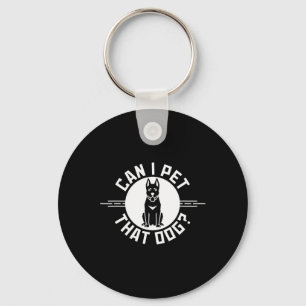Can I Pet That Dog Funny Dog Lover 2  Key Ring