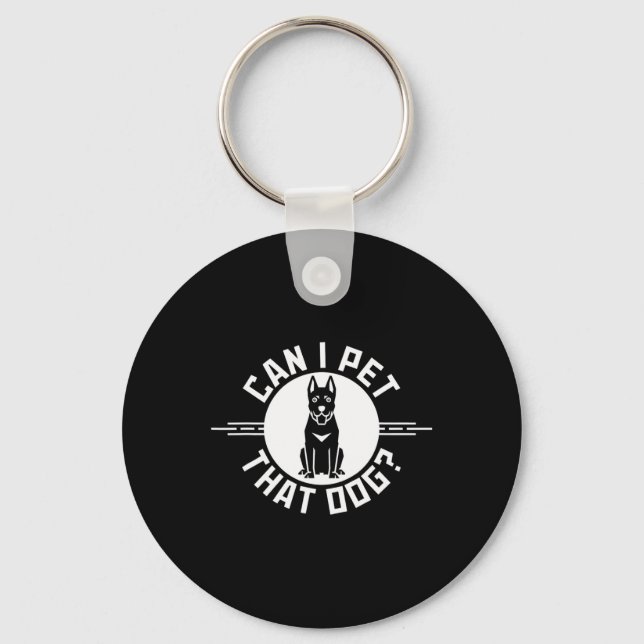 Can I Pet That Dog Funny Dog Lover 2  Key Ring (Front)