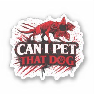 Can I Pet That Dog Funny Dog Lover Quote Cute pet