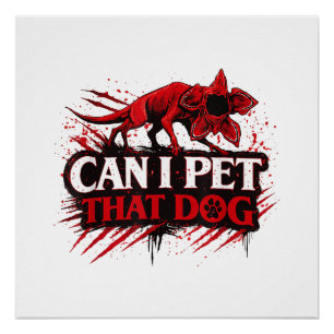 Can I Pet That Dog Funny Dog Lover Quote Cute pet  Poster