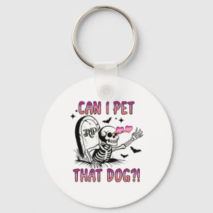 Can I Pet That Dog Funny Dog Lover Skeleton Hallow Key Ring