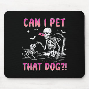 Can I Pet That Dog Funny Skeleton Dog Lover Hallow Mouse Pad
