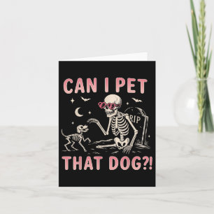 Can I Pet That Dog Funny Skeleton Halloween Costum Card