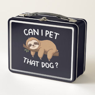 Can i pet that dog funny sloth for animal lover me metal lunch box