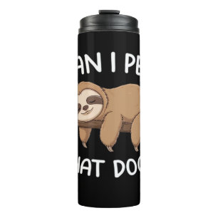 Can i pet that dog funny sloth for animal lover me thermal tumbler
