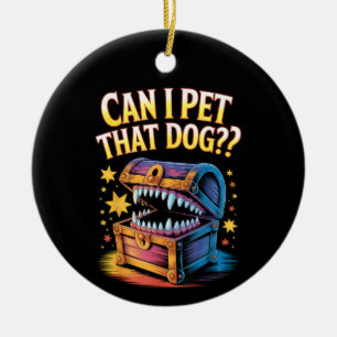Can I Pet That Dog Funny Tabletop RPG Design Gift Ceramic Tree Decoration