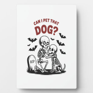 Can I Pet That Dog Halloween Plaque